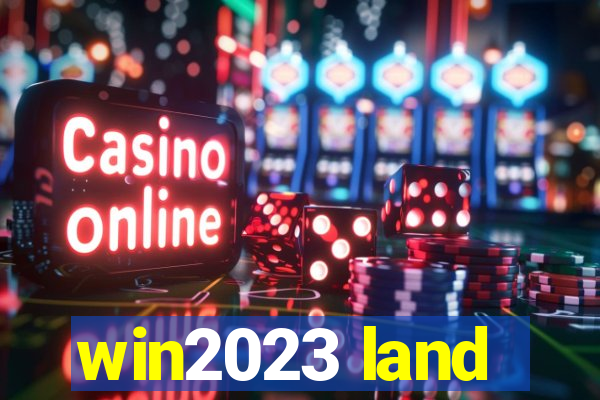 win2023 land